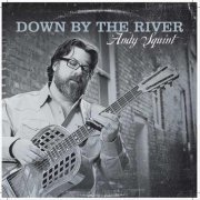 Andy Squint - Down By the River (2011)