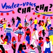 Various Artists - Voulez-vous Cha-Cha ? French Chacha 1960​-​1964 (2019) [Hi-Res]