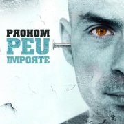 Prohom - Peu Importe (2004)