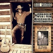 Rick Saucedo - Mountain Moonshine (2012)