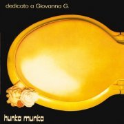 Hunka Munka - Dedicato a Giovanna G. (Reissue) (1972/1998)