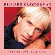 Richard Clayderman - Forever Love: Dear Mama (2022)