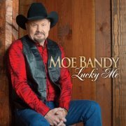 Moe Bandy - Lucky Me (2016)