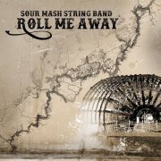 Sour Mash String Band - Roll Me Away (2020)