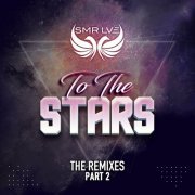 Smr Lve - To the Stars (The Remixes, Part 2) (2022)