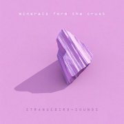 Strangebird~Sounds - Minerals Form The Crust (2026)