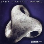 Larry Stabbins - Monadic (2003)