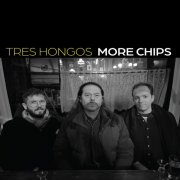 Tres Hongos - More Chips (2026) [Hi-Res]