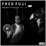 Fred Fuji - Drunk In Space (2021)