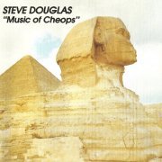 Steve Douglas - Music of Cheops (1988)