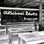 Bryan Lee - Old School Blues (2011)