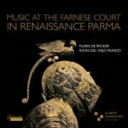 Ratas del viejo Mundo, Floris de Rycker - Music at the Farnese Court in Renaissance Parma (2023) [Hi-Res]