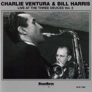 Charlie Ventura & Bill Harris - Live At The Three Deuces, Vol. 2 (2002)