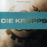 Die Krupps - Too Much History (2008)