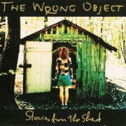 The Wrong Object - Stories From The Shed (2008)