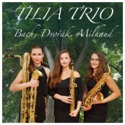 Tilia Trio - Bach, Dvořák, Milhaud (2020)
