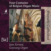 Jean Ferrard - Four Centuries of Belgian Organ Music (2026)