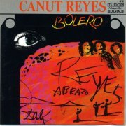 Canut Reyes (memb. Gipsy Kings) - Bolero (1989) CD-Rip