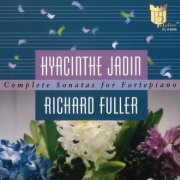 Richard Fuller - Hyacinthe Jadin: Complete Sonatas for Fortepiano (2005)