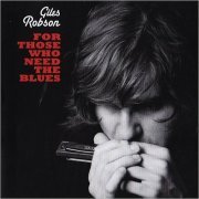 Giles Robson - For Those Who Need The Blues  (2016) [CD Rip]