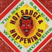 The New Salem Witch Hunters - Hot Sauce & Happenings (1996)