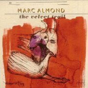 Marc Almond - The Velvet Trail [Limited Edition CD+DVD] (2015)