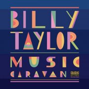 Billy Taylor - Music Caravan (2024)