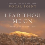 BYU Vocal Point - Lead Thou Me On: Hymns and Inspiration (2014) [Hi-Res]