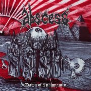 Abscess - Dawn Of Inhumanity (2010) FLAC