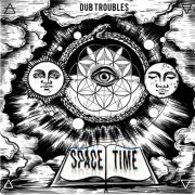 Dub Troubles - Space Time (2021)