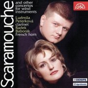 Ludmila Peterková, Radek Baborák - Scaramouche and Other Concertos for Wind Instruments (1998)