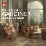 John Eliot Gardiner - Concerto grosso (2025)