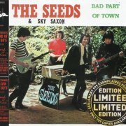 The Seeds & Sky Saxon - Bad Part Of Town (1961-72/2008)