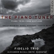 Fidelio Trio - The Piano Tuner: Piano trios from Scotland (2010)