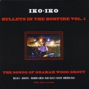 Iko-Iko - Bullet's in the Bonfire, Vol. 1 (2014)