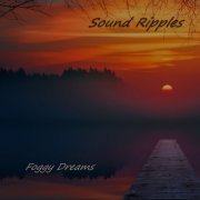 Sound Ripples - Foggy Dreams (2023)