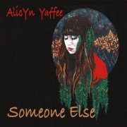 Alicyn Yaffee - Someone Else (2016)