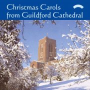 Peter Wright, The Choir of Guildford Cathedral - Christmas Carols from Guildford Cathedral (2020)