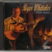 Roger Whittaker - Steel Man (1993)