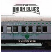 The Union Blues - We All Need The Morning (2021)