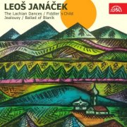 Brno Philharmonic Orchestra, Jiří Waldhans - Janáček: Lachian Dances, Fiddler´s Child, Jealousy & Ballad of Blaník (2015)