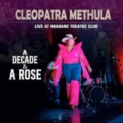 Cleopatra Methula - A Decade & a Rose (2024)