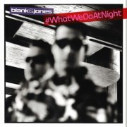 Blank & Jones - #WhatWeDoAtNight  [DJ Mix] (Mixtape) (2017)