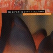 Bob Berg & Mike Stern Group - Games (1990)