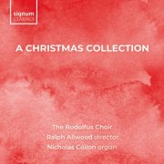 The Rodolfus Choir, Ralph Allwood, Nicholas Collon - A Christmas Collection (2025)