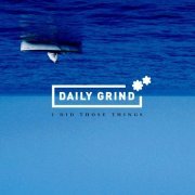 Daily Grind - I Did Those Things (2016)