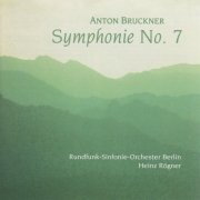 Rundfunk Sinfonieorchester Berlin, Heinz Rogner - Bruckner: Symphony No. 7 (2009)