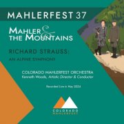 Colorado MahlerFest Orchestra, Kenneth Woods - Richard Strauss: An Alpine Symphony, Op. 64 (Live) (2025) [Hi-Res]