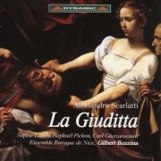 Ensemble Baroque de Nice, Bezzina Gilbert - Scarlatti: La Giuditta (2009)