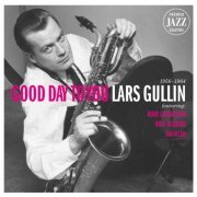 Lars Gullin - Good Day To You (2010)